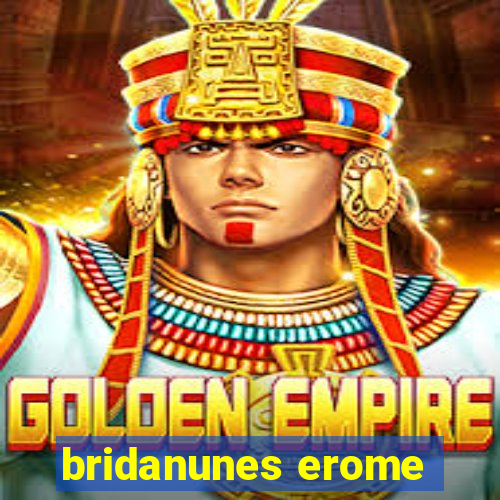 bridanunes erome